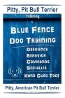 Pitty, Pit Bull Terrier Training By Blue Fence DOG Training, Obedience, Behavior, Commands, Socialize, Hand Cues Too Pitty: American Pit Bull Terrier By Douglas K. Naiyn Cover Image