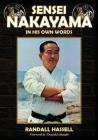 Sensei Nakayama: In His Own Words By Randall Hassell Cover Image