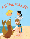 A Home for Leo By Vin Vogel, Vin Vogel (Illustrator) Cover Image