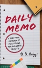 Daily Memos: A Thirty One Day Guide of Reflections for Personal Growth By David Briggs Cover Image