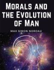 Morals and the Evolution of Man Cover Image