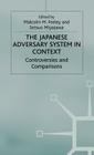 The Japanese Adversary System in Context: Controversies and Comparisons (Advances in Political Science) By M. Feeley, S. Miyazawa Cover Image