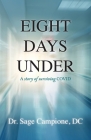 Eight Days Under: A Story of Surviving COVID By Sage Campione Cover Image