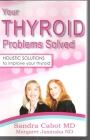 Your Thyroid Problems Solved: Holistic Solutions to Improve Your Thyroid By Sandra Cabot, Margaret Jasinska Cover Image