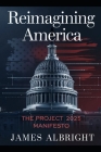 Reimagining America: The Project 2025 Manifesto By James Albright Cover Image