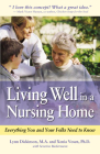 Living Well in a Nursing Home: Everything You and Your Folks Need to Know Cover Image
