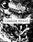 Carrier Pigeon: Illustrated Fiction & Fine Art Volume 4 Issue 4 By Rob Swainston (Artist) Cover Image