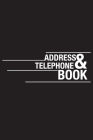 Telephone & Address Book: Perfect for Keeping Track of Addresses, Email, Mobile, Work & Home Phone Numbers Cover Image