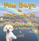 Fun Days in Pittsburgh By Pat McGrath Avery, Joyce Faulkner (Designed by) Cover Image