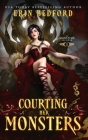 Courting Her Monsters By Erin Bedford Cover Image