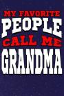 My Favorite People Call Me Grandma: Line Notebook By Teerdy Cover Image