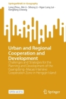 Urban and Regional Cooperation and Development: Challenges and Strategies for the Planning and Development of the Guangdong-Macao Intensive Cooperatio (Springerbriefs in Geography) By Long Zhou, Bin Li, Sihong Li Cover Image