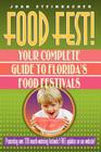 Food Fest! Your Complete Guide to Florida's Food Festivals By Joan Steinbacher Cover Image