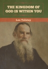The Kingdom of God Is Within You By Leo Tolstoy Cover Image