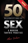 50 Misconceptions of Sex: A Modern Tantric Practice Cover Image