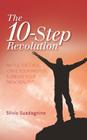 The 10-Step Revolution: Rattle the Cage, Ignite Your Passion & Create Your 