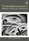 The Routledge Companion to Native American Literature (Routledge Literature Companions) Cover Image