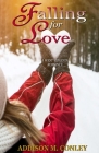 Falling for Love: A West Virginia Romance By Addison M. Conley Cover Image
