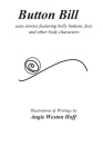 Button Bill: zany stories featuring belly buttons, feet, and other body characters By Angie Weston Hoff Cover Image