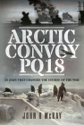 Arctic Convoy Pq18: 25 Days That Changed the Course of the War Cover Image