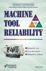 Machine Tool Reliability (Performability Engineering) By Bhupesh K. Lad, Divya Shrivastava, Makarand S. Kulkarni Cover Image