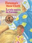 Fatuma's New Cloth / La tela nueva de Fatuma By Leslie Bulion, Nicole Tadgell (Illustrator) Cover Image