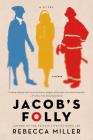 Jacob's Folly: A Novel By Rebecca Miller Cover Image