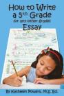 How to Write a 5th Grade (or any other grade) Essay Cover Image