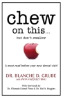 Chew on this...: but don't swallow By Blanche D. Grube, Anita Vazquez-Tibau Cover Image