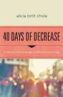 40 Days of Decrease: A Different Kind of Hunger. a Different Kind of Fast. Cover Image
