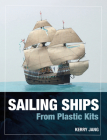 Sailing Ships from Plastic Kits Cover Image