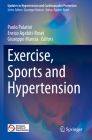 Exercise, Sports and Hypertension (Updates in Hypertension and Cardiovascular Protection) By Paolo Palatini (Editor), Enrico Agabiti-Rosei (Editor), Giuseppe Mancia (Editor) Cover Image