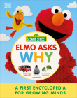 Sesame Street Elmo Asks Why?: A First Encyclopedia for Growing Minds By DK Cover Image