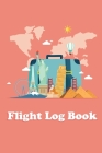 Flight Log Book: notebook record for kids, teens, adults with room for notes. Boarding pass design Cover Image