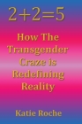 2+2=5: How the Transgender Craze is Redefining Reality Cover Image