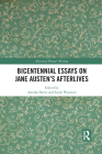 Bicentennial Essays on Jane Austen's Afterlives By Annika Bautz (Editor), Sarah Wootton (Editor) Cover Image