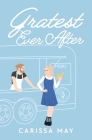 Gratest Ever After By Carissa May Cover Image