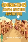 Courageous Cody's Western Adventure By Fatima R. Henson Cover Image