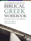 An Introduction to Biblical Greek Workbook: Elementary Syntax and Linguistics Cover Image