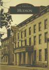 Hudson (Images of America) By Lisa Lamonica Cover Image