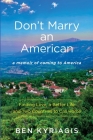 Don't Marry an American By Ben Kyriagis Cover Image