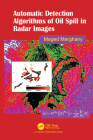 Automatic Detection Algorithms of Oil Spill in Radar Images By Maged Marghany Cover Image