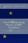 Good Manufacturing Practice (GMP) Guidelines: The Rules Governing Medicinal Products in the European Union, EudraLex Volume 4 Concise Reference Cover Image