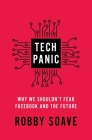 Tech Panic: Why We Shouldn't Fear Facebook and the Future Cover Image