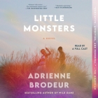 Little Monsters By Adrienne Brodeur, Joy Osmanski (Read by), Stephen Graybill (Read by) Cover Image