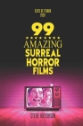 99 Amazing Surreal Horror Films Cover Image
