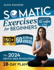 Somatic Exercises for Beginners: A 28-Day WAVE REVOLUTION to Defeat Stress, Relieve Difficult Emotions & Reconnect Body-Mind in less than 10 min/day R Cover Image