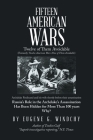 Fifteen American Wars: Twelve of Them Avoidable By Eugene G. Windchy Cover Image