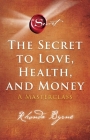 The Secret to Love, Health, and Money: A Masterclass (The Secret Library #5) Cover Image