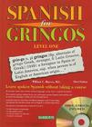 Spanish for Gringos, Level 1: Shortcuts, Tips, and Secrets to Successful Learning [With 3 CDs (Audio)] By William C. Harvey, Paul Meisel (Illustrator) Cover Image